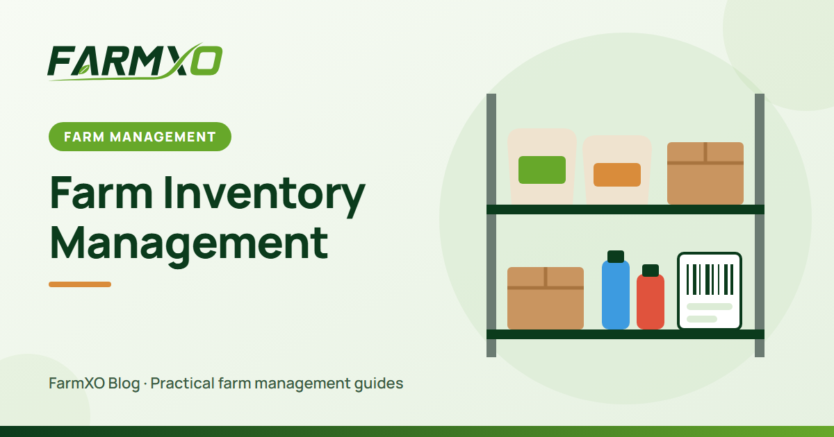 Farm Inventory Management: How to Track Seed, Fertilizer and Chemicals